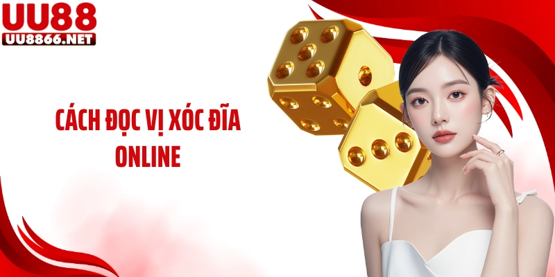 Cách Đọc Vị Xóc Đĩa Online UU88: Tối Ưu Cơ Hội Thắng Lớn