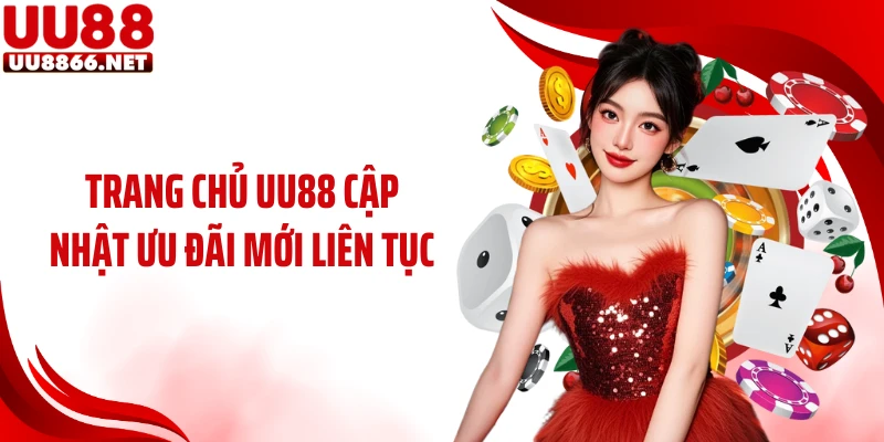Trang chủ UU88 cập nhật ưu đãi mới liên tục